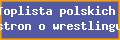 Toplista polskich stron o wrestlingu